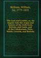 The Gael and Cymbri, or, An inquiry into the origin and history of the Irish Scoti, Britons, and Gauls, and of the Caledonians, Picts, Welsh, Cornish, and Bretons, Betham, William, Sir, 1779-1853 