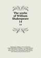 The works of William Shakespeare. 14, Shakespeare, William, 1564-1616,Burdick, Jennie Ellis,Halliwell-Phillipps, J. O. (James Orchard), 1820-1889,Gollancz, Israel, Sir, 1864-1930,Hudson, Henry Norman, 1814-1886,Herford, Abbott Throop, 1869-,Sanford, Emma D,Vincent, Jean M 