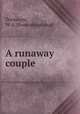 A runaway couple, Tremayne, W. A. [from old catalog] 