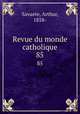 Revue du monde catholique. 85, Savaete, Arthur, 1858- 