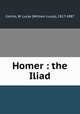 Homer : the Iliad, Collins, W. Lucas (William Lucas), 1817-1887 