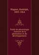 Traite de physiologie : historie de la generation et du developpement, Wagner, Rudolph, 1805-1864 