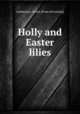 Holly and Easter lilies, Lambourne, Alfred. [from old catalog] 