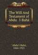 The Will And Testament of Abdu l-Baha, Abdu