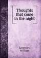 Thoughts that come in the night, Lavender, William 