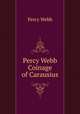 The Reign and Coinage of Carausius, Percy Webb 