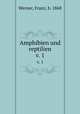 Amphibien und reptilien. v. 1, Werner, Franz, b. 1868 
