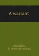 A warrant, Thaumazo, F. [from old catalog] 
