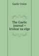 The Gaelic journal = Irislear na elge, Gaelic Union 