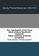 The organisation of the Royal Naval Artillery Volunteers explained. Talbot collection of British pamphlets, Brassey, Thomas Brassey, Earl, 1836-1918 