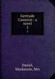 Gertrude Cameron : a novel. 2, Daniel, Mackenzie, Mrs 