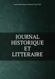 JOURNAL HISTORIQUE ET LITTERAIRE, Journal Historique et Litteraire Tome XXII 