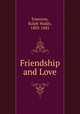 Friendship and Love, Emerson, Ralph Waldo, 1803-1882 