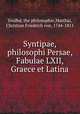 Syntipae, philosophi Persae, Fabulae LXII, Graece et Latina, the philosopher Sindbd 