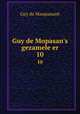 Guy de Mopasan`s gezamele er. 10, Ги де Мопассан 