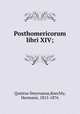 Posthomericorum libri XIV;, Quintus Smyrnaeus,Koechly, Hermann, 1815-1876 