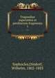 Tragoediae superstites et perditarum fragmenta. 1, Sophocles,Dindorf, Wilhelm, 1802-1883 