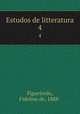 Estudos de litteratura. 4, Figueiredo, Fidelino de, 1888- 