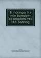 Erindringer fra min barndom og ungdom, ved M.F. Sodring, Sodring, Julie Weber (Rosenkilde) 1823-1894,Sodring, Marius Frederik Carl Adolph, 1858-1932 