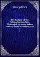The history of the Peloponnesian War, illustrated by maps, taken entirely from actual surveys. 3, Thucydides 