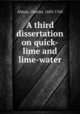 A third dissertation on quick-lime and lime-water, Alston, Charles, 1683-1760 