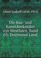 Die Bau- und Kunstdenkmaler von Westfalen. Band 03: Dortmund Land, Albert Ludorff (1848-1915) 
