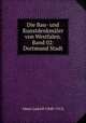 Die Bau- und Kunstdenkmaler von Westfalen. Band 02: Dortmund Stadt, Albert Ludorff (1848-1915) 