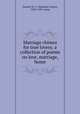 Marriage chimes for true lovers; a collection of poems on love, marriage, home, Hazard, M. C. (Marshall Custiss), 1839-1929, comp 