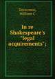 In re Shakespeare`s "legal acquirements";, William C. Devecmon 