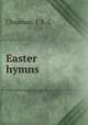 Easter hymns, Chapman, J. E. C 