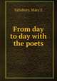 From day to day with the poets, Mary E. Salisbury 