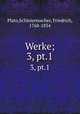 Werke;. 3, pt.1, Plato,Schleiermacher, Friedrich, 1768-1834 