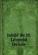 Jubile? de M. Le?opold Delisle, 