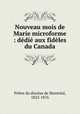 Nouveau mois de Marie microforme : dedie aux fideles du Canada, Pretre du diocese de Montreal 