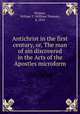 Antichrist in the first century, or, The man of sin discovered in the Acts of the Apostles microform, Wishart, William T. (William Thomas), d. 1853 