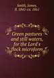 Green pastures and still waters, for the Lord
