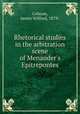 Rhetorical studies in the arbitration scene of Menander
