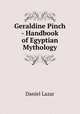 Geraldine Pinch - Handbook of Egyptian Mythology, Daniel Lazar 