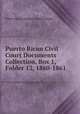 Puerto Rican Civil Court Documents Collection, Box 1, Folder 12, 1860-1861., Puerto Rican Insular Courts System. 