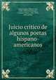 Juicio critico de algunos poetas hispano-americanos, Miguel Luis Amuna?tegui 