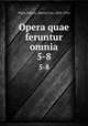 Opera quae feruntur omnia. 5-8, Plato,Schanz, Martin von, 1842-1914 