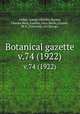 Botanical gazette.. v.74 (1922), Arthur, Joseph Charles,,Barnes, Charles Reid,,Coulter, John Merle,,Coulter, M. S.,University of Chicago. 