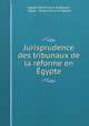 Jurisprudence des tribunaux de la reforme en Egypte, Egypt Mixed Court of Appeal, Egypt, Mixed Court of Appeal 