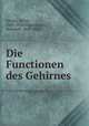 Die Functionen des Gehirnes, Ferrier, David, 1843-1928,Obersteiner, Heinrich, 1847-1922 