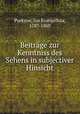 Beitrage zur Kenntniss des Sehens in subjectiver Hinsicht, Purkyne, Jan Evangelista, 1787-1869 