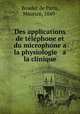 Des applications de telephone et du microphone a la physiologie & a la clinique, Boudet de Paris, Maurice, 1849- 