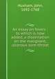 An essay on fevers : to which is now added, a dissertation on the malignant, ulcerous sore-throat, John Huxham 