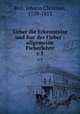 Ueber die Erkenntniss und Kur der Fieber : allgemeine Fieberlehre. v.5, Reil, Johann Christian, 1759-1813 