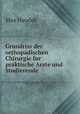 Grundriss der orthopadischen Chirurgie fur praktische Arzte und Studierende, Max Haudek 