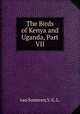 The Birds of Kenya and Uganda, Part VII, van Someren,V. G. L. 